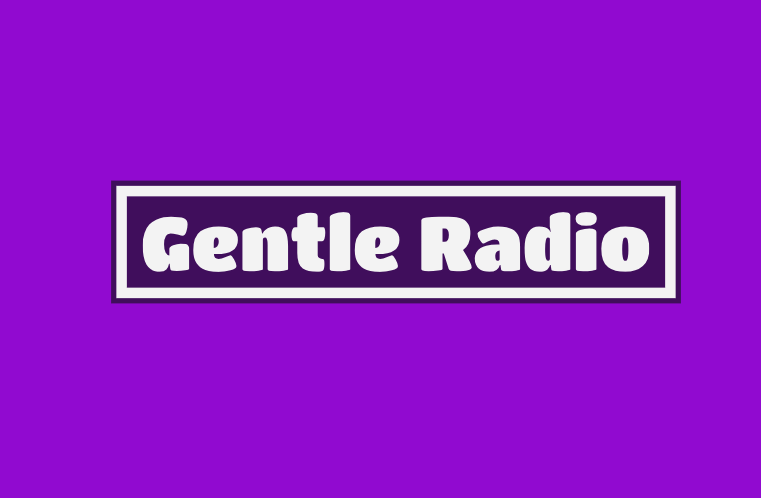 Gentle Radio